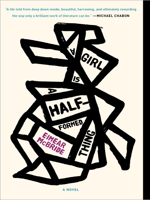 Title details for A Girl Is a Half-formed Thing by Eimear McBride - Available